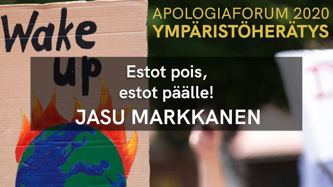 Videon Apologiaforum 2020 | Estot pois, estot päälle! – Jasu Markkanen kansikuva