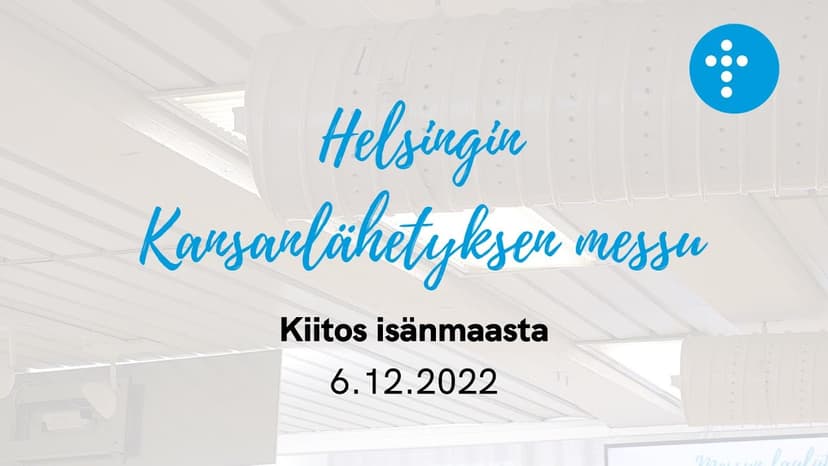 Cover Image for 6.12.2022 klo 13:00 | Jumalanpalvelus, Kiitos isänmaasta