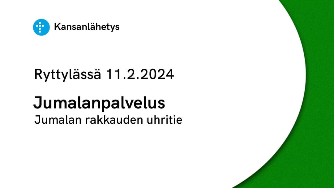 Videon 11.2.2024 klo 13:00 | Jumalanpalvelus, Jumalan rakkauden uhritie kansikuva