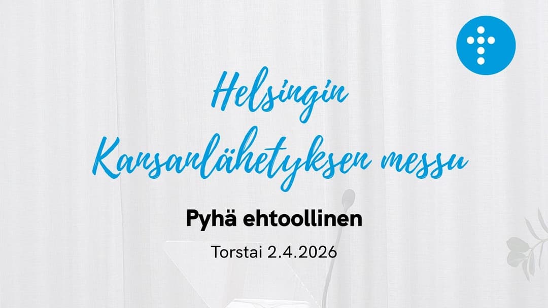 Videon Helsingin Kansanlähetyksen messu 2.4.2026 “Pyhä ehtoollinen”, Mika Ebeling kansikuva