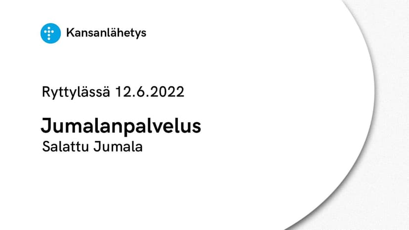Cover Image for 12.6.2022 Jumalanpalvelus | Salattu Jumala