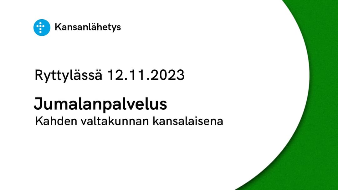 Videon 12.11.2023 klo 13:00 | Jumalanpalvelus, Kahden valtakunnan kansalaisena kansikuva