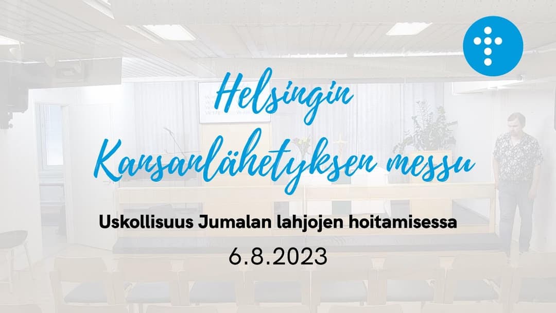 Videon 6.8.2023 klo 13:00 | Jumalanpalvelus, Uskollisuus Jumalan lahjojen hoitamisessa kansikuva