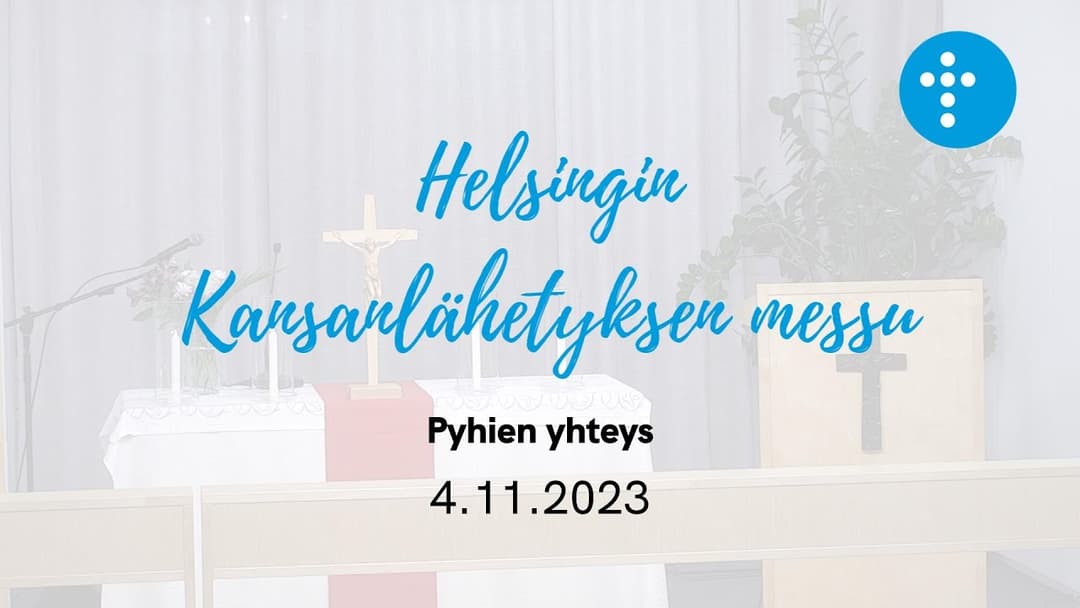 Videon 4.11.2023 klo 20:00 | Iltajumalanpalvelus, Pyhäinpäivä: Pyhien yhteys kansikuva