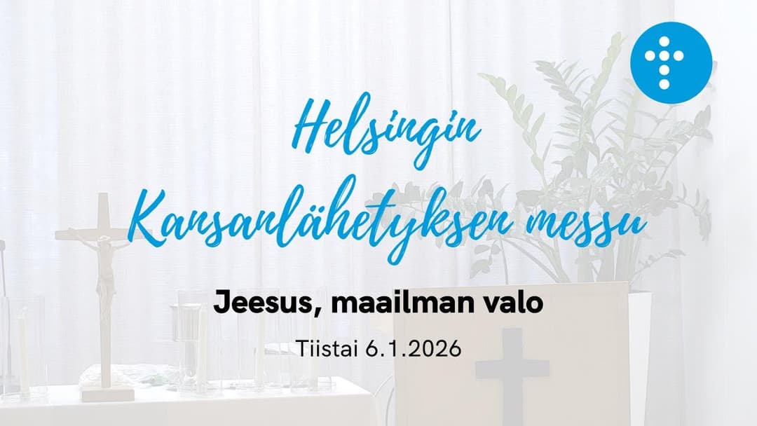 Videon Helsingin Kansanlähetyksen messu 6.1.2026 “Jeesus, maailman valo”, Mika Ebeling kansikuva