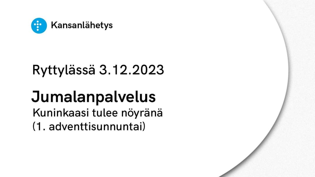 Videon 3.12.2023 klo 13:00 | Jumalanpalvelus, Kuninkaasi tulee nöyränä (1. adventtisunnuntai) kansikuva