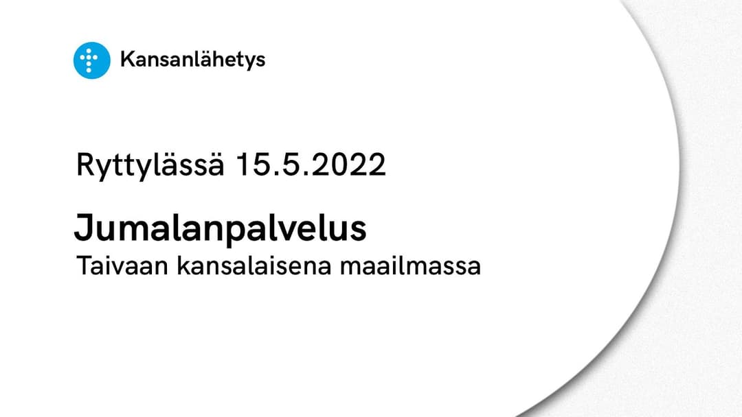 Videon 15.5.2022 Jumalanpalvelus | Taivaan kansalaisena maailmassa kansikuva