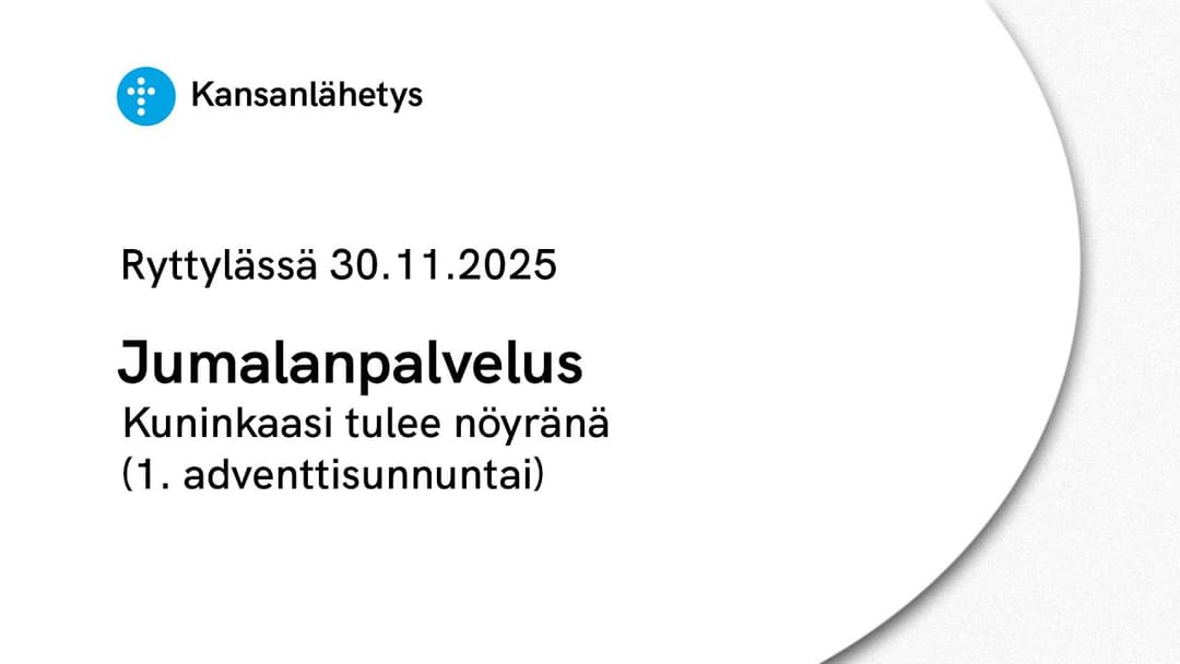 Videon 30.11.2025 klo 13:00 | Jumalanpalvelus, Kuninkaasi tulee nöyränä (1. adventtisunnuntai) kansikuva