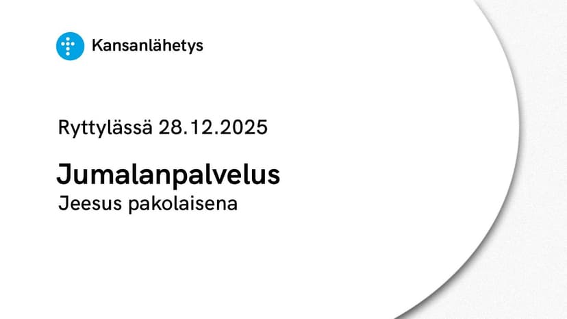 Cover Image for 28.12.2025 klo 13:00 | Jumalanpalvelus, Jeesus pakolaisena