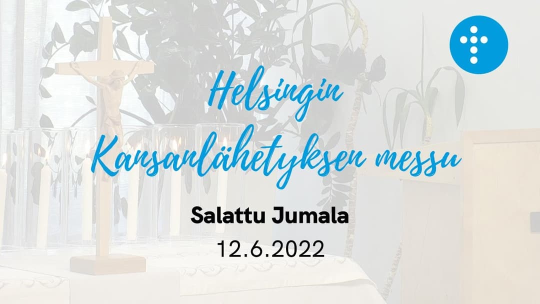 Videon 12.6.2022 klo 13:00 | Jumalanpalvelus, Salattu Jumala kansikuva