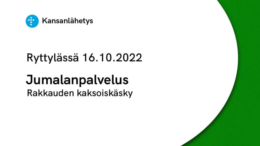 Cover Image for 16.10.2022 klo 13:00 | Jumalanpalvelus, Rakkauden kaksoiskäsky