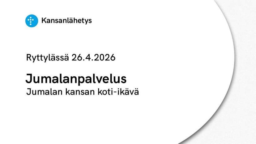 Cover Image for 26.4.2026 klo 13:00 | Jumalanpalvelus, Jumalan kansan koti-ikävä