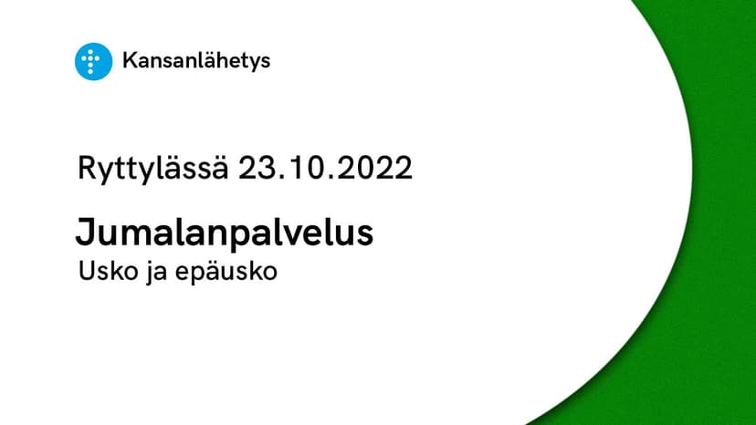 Cover Image for 23.10.2022 klo 13:00 | Jumalanpalvelus, Usko ja epäusko