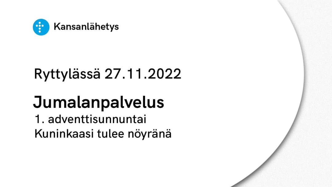 Videon 27.11.2022 klo 13:00 | Jumalanpalvelus, 1. adventtisunnuntai, Kuninkaasi tulee nöyränä kansikuva