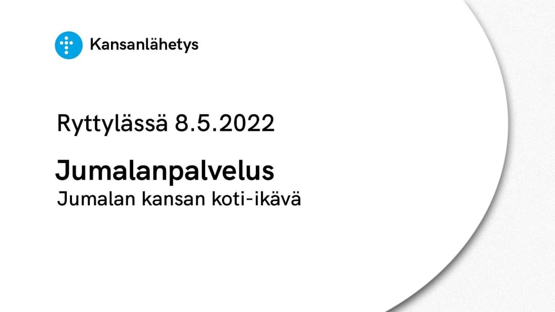 Videon 8.5.2022 Jumalanpalvelus | Jumalan kansan koti-ikävä kansikuva