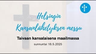Videon 18.5.2025 klo 13.00 | Jumalanpalvelus, Taivaan kansalaisena maailmassa kansikuva