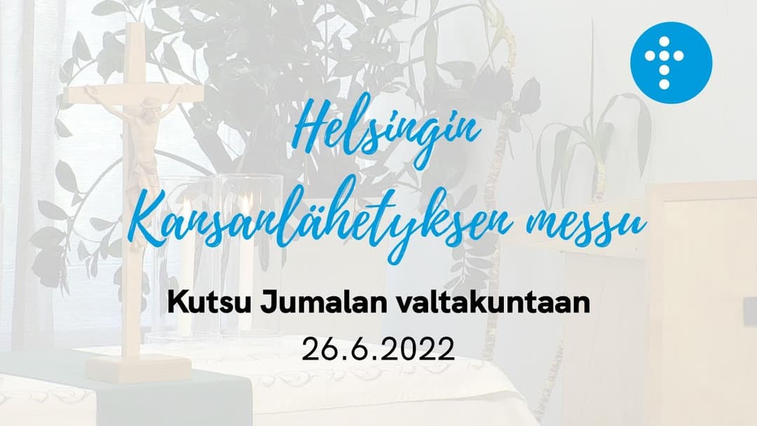Videon 26.6.2022 klo 13:00 | Jumalanpalvelus, Kutsu Jumalan valtakuntaan kansikuva