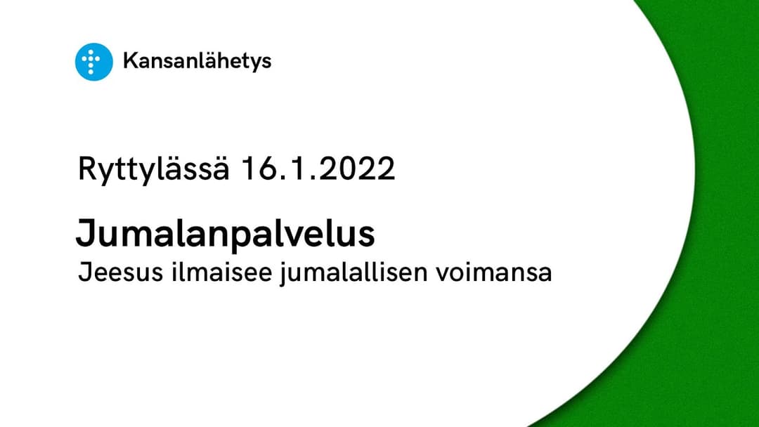 Videon 16.1.2022 Jumalanpalvelus | Jeesus ilmaisee jumalallisen voimansa kansikuva
