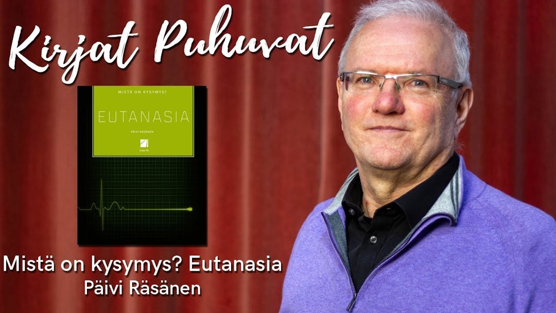 Videon Kirjat Puhuvat: “Mistä on kysymys? Eutanasia – Päivi Räsänen” ja Leif Nummela kansikuva