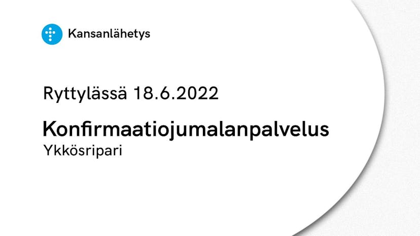 Cover Image for 18.6.2022 klo 10.00 | Konfirmaatiojumalanpalvelus | Ykkösripari