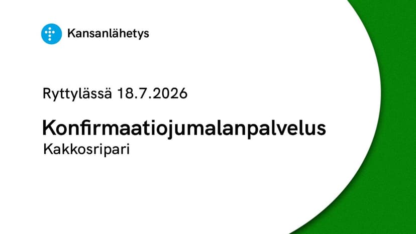 Cover Image for 18.7.2026 klo 13:00 | Konfirmaatiojumalanpalvelus | Kakkosripari