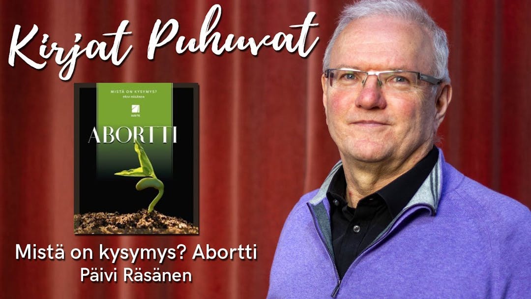 Videon Kirjat Puhuvat: “Mistä on kysymys? Abortti – Päivi Räsänen” ja Leif Nummela kansikuva