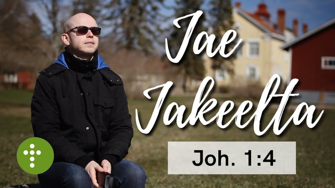 Videon Jae Jakeelta | Joh.1:4 – Vesa Ollilainen kansikuva
