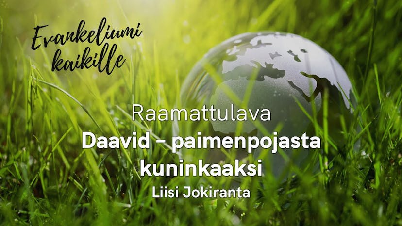 Cover Image for KLP 2021 | Raamattulava | Daavid – paimenpojasta kuninkaaksi, Liisi Jokiranta
