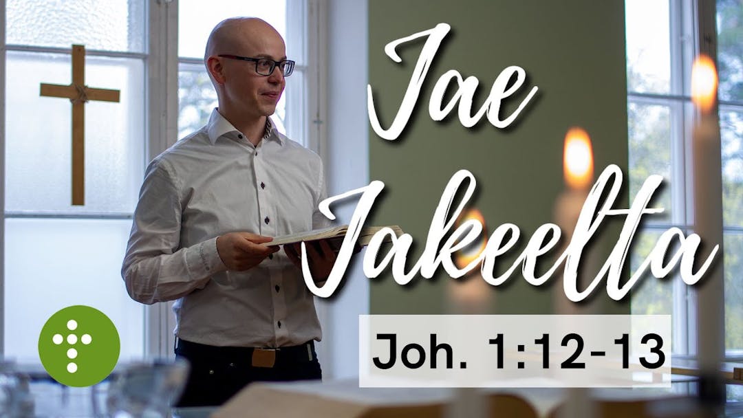 Videon Jae Jakeelta | Joh.1:12-13 – Vesa Ollilainen kansikuva