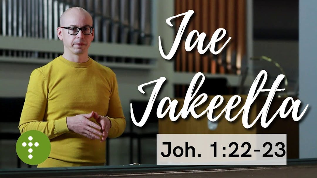 Videon Jae Jakeelta | Joh.1:22-23 – Vesa Ollilainen kansikuva