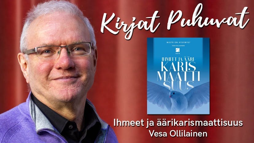 Cover Image for Kirjat Puhuvat: “Ihmeet ja äärikarismaattisuus – Vesa Ollilainen” ja Leif Nummela