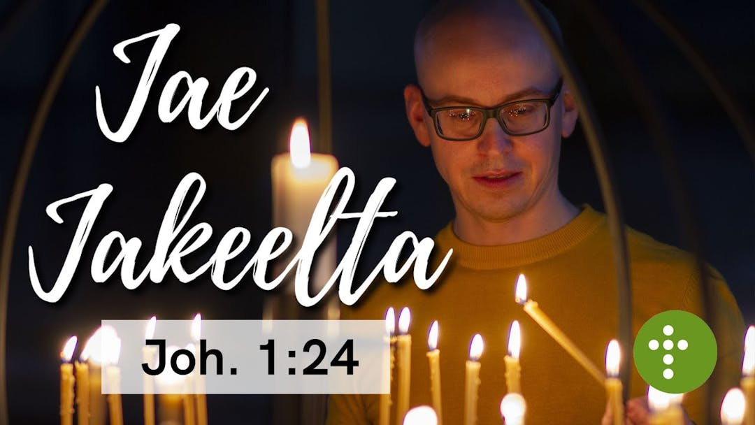 Videon Jae Jakeelta | Joh.1:24 – Vesa Ollilainen kansikuva
