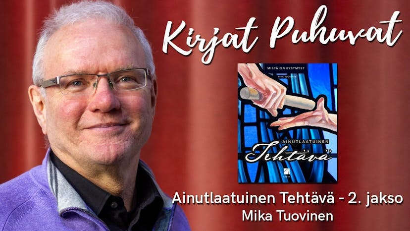 Cover Image for Kirjat Puhuvat: “Ainutlaatuinen tehtävä – Mika Tuovinen” ja Leif Nummela – 2. jakso