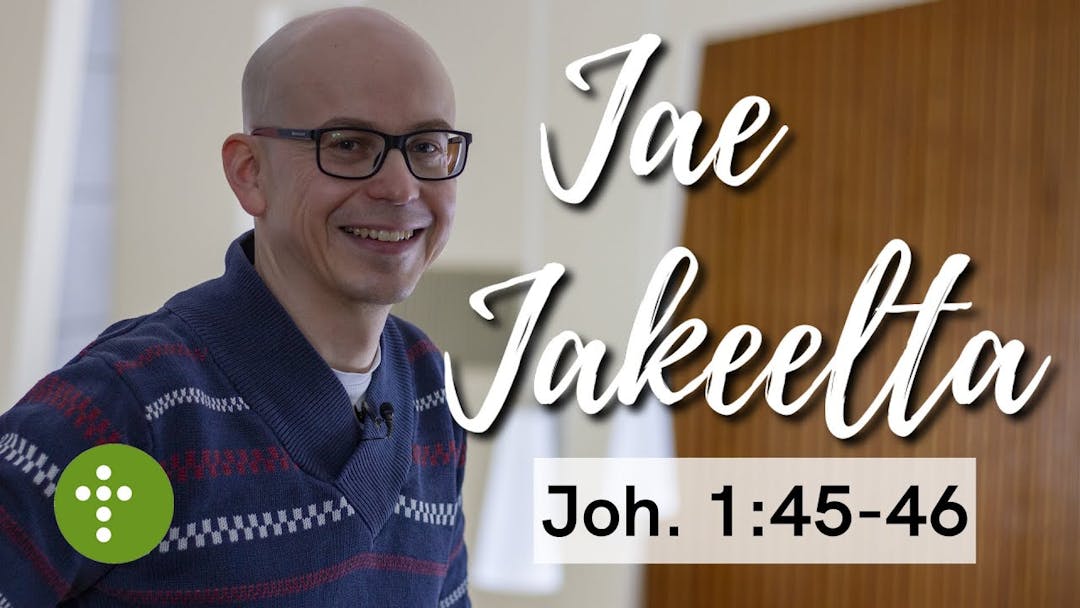 Videon Jae Jakeelta | Joh.1:45-46 - Vesa Ollilainen kansikuva