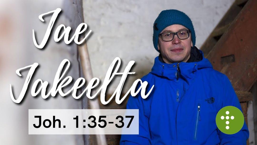Videon Jae Jakeelta | Joh.1:35-37 – Vesa Ollilainen kansikuva