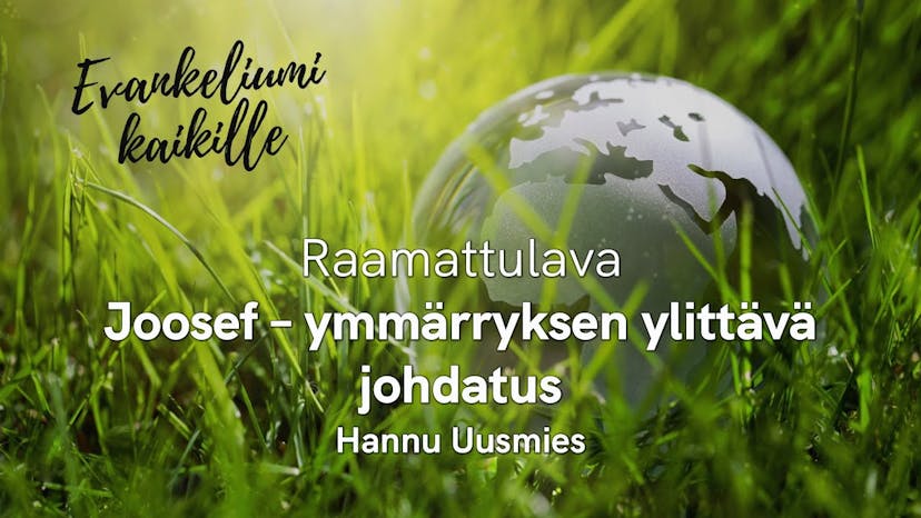 Cover Image for KLP 2021 | Raamattulava | Joosef – ymmärryksen ylittävä johdatus, Hannu Uusmies