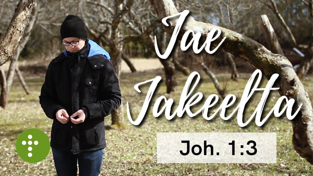 Videon Jae Jakeelta | Joh. 1:3 – Vesa Ollilainen kansikuva