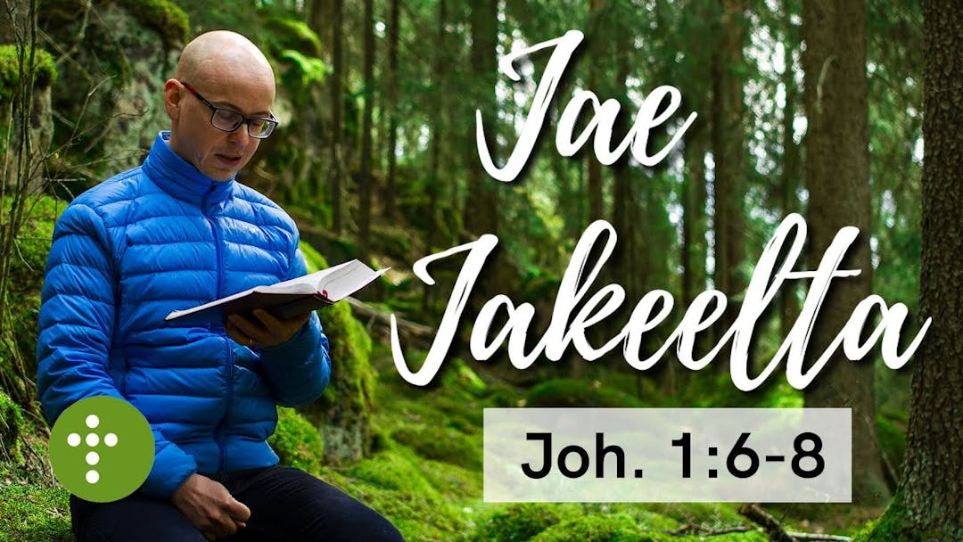 Videon Jae Jakeelta | Joh.1:6-8 – Vesa Ollilainen kansikuva
