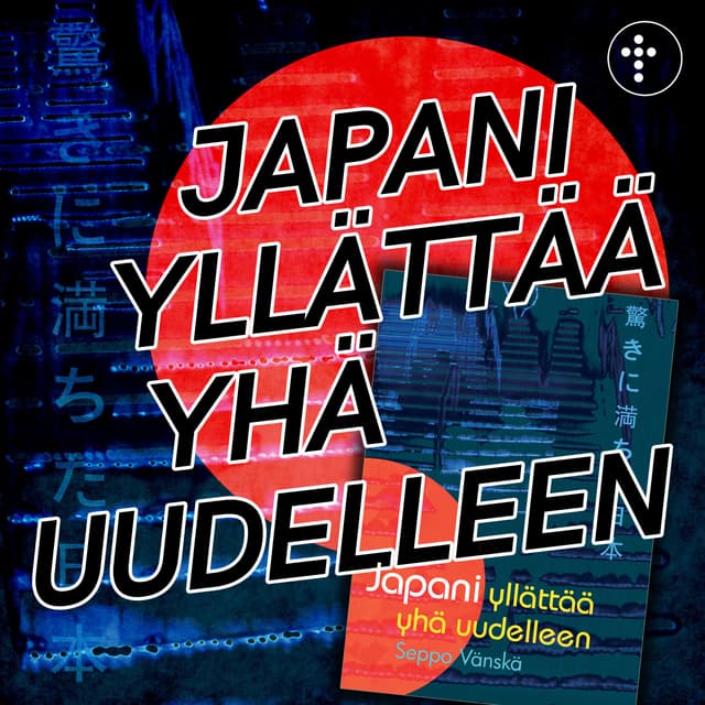 Japani yllättää yhä uudelleen podcastin kansikuva